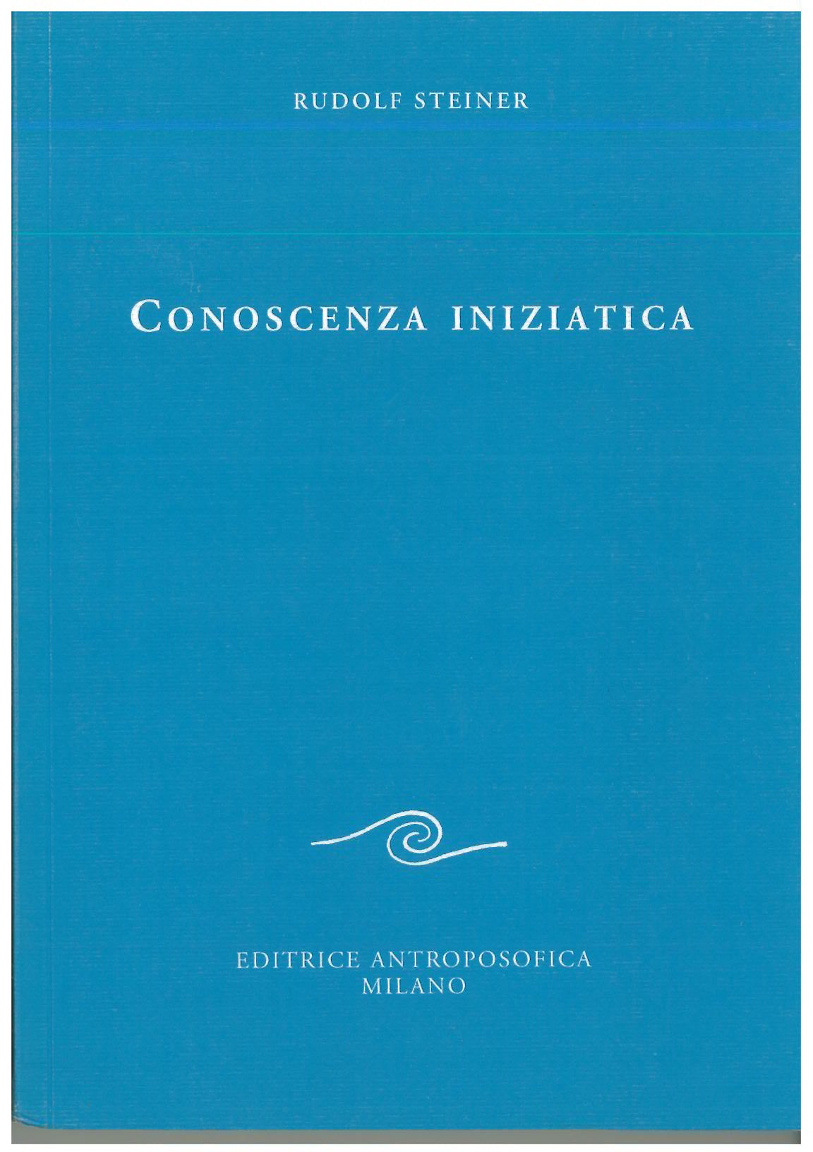 Conoscenza iniziatica - Rudolf Steiner