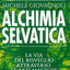ALCHIMIA SELVATICA 