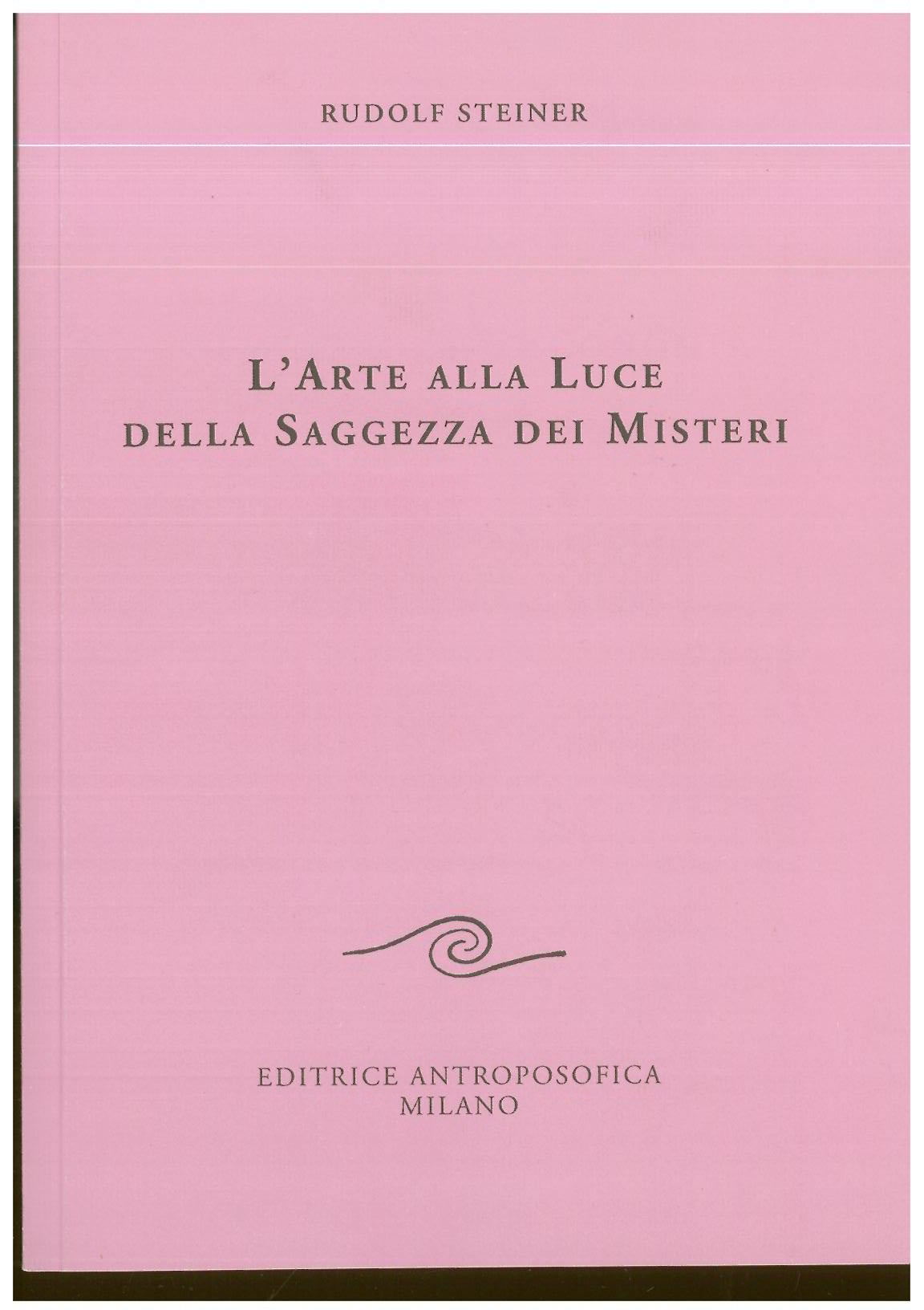 L'arte alla luce della saggezza dei misteri - Rudolf Steiner