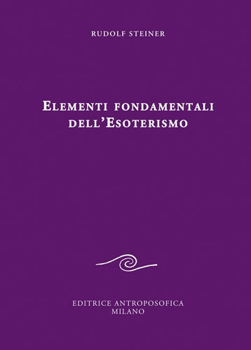 LIBRO "ELEMENTI FONDAMENTALI DELL'ESOTERISMO" - EDITRICE ANTROPOSOFICA - Rudolf Steiner