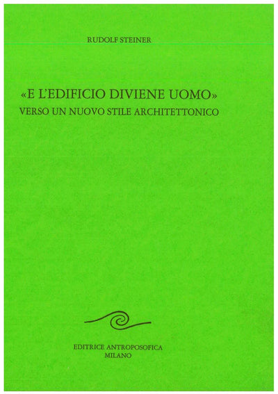 L'edificio diviene uomo - Rudolf Steiner
