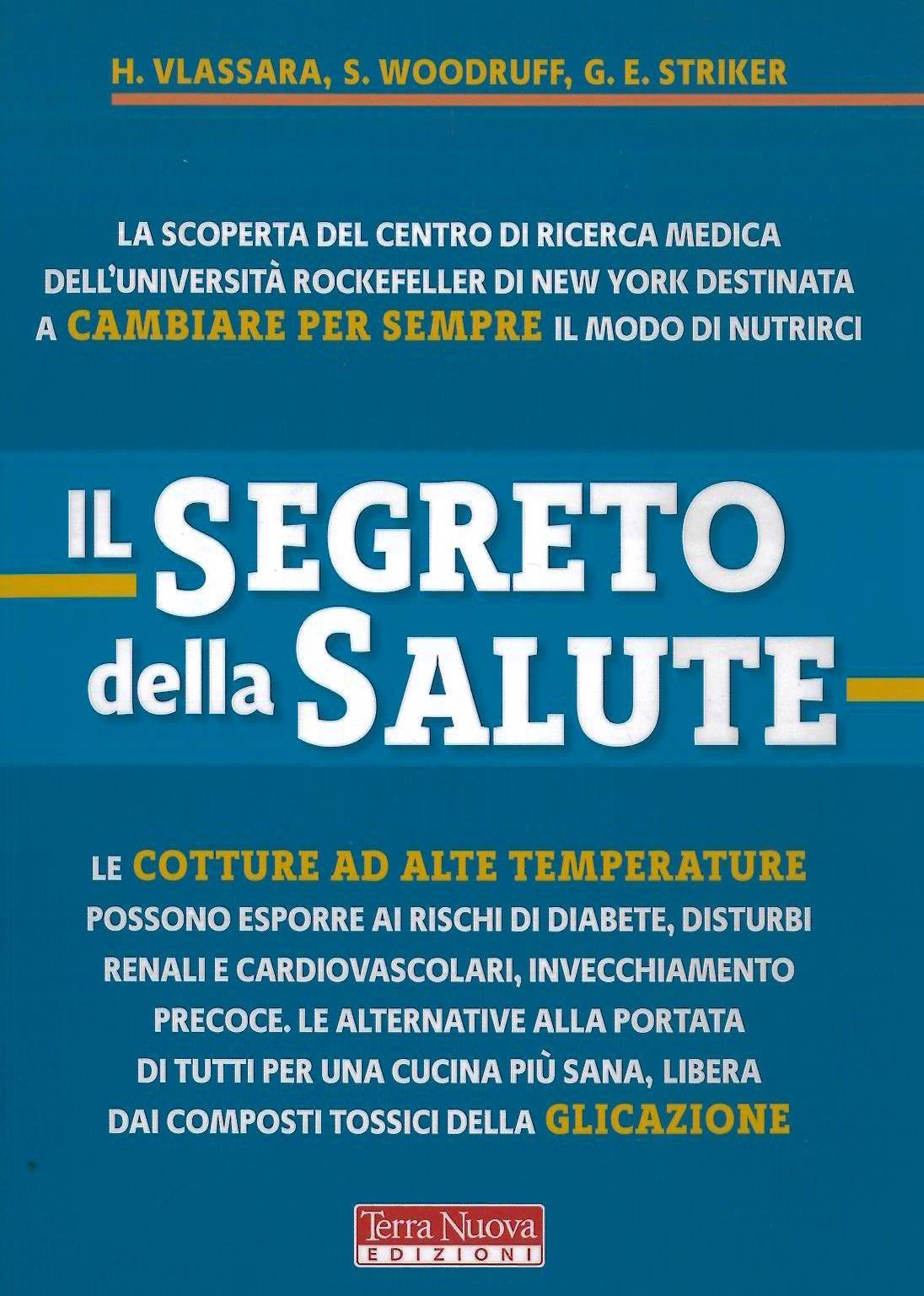 Il segreto della salute - H. Vlassara, S. Woodruff, G.E. Striker