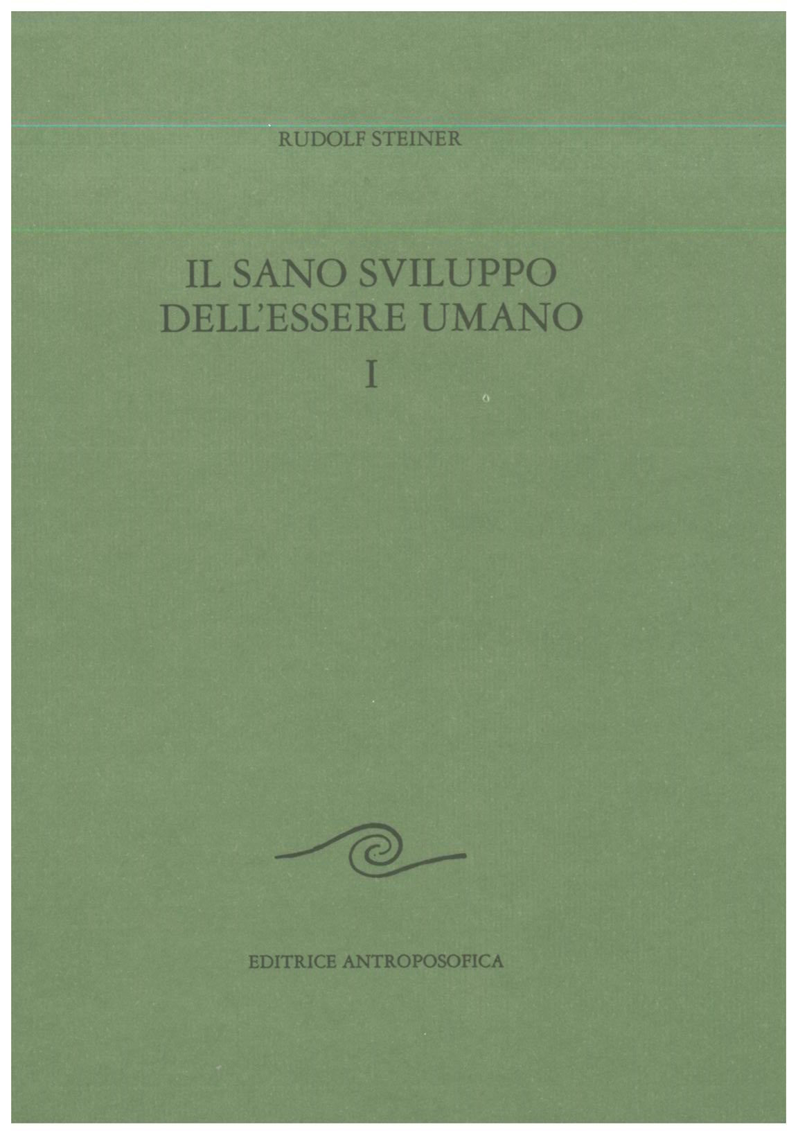 Il sano sviluppo dell'essere umano vol. 1 - Rudolf Steiner