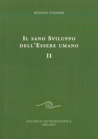Il sano sviluppo dell'essere umano vol. 2 - Rudolf Steiner