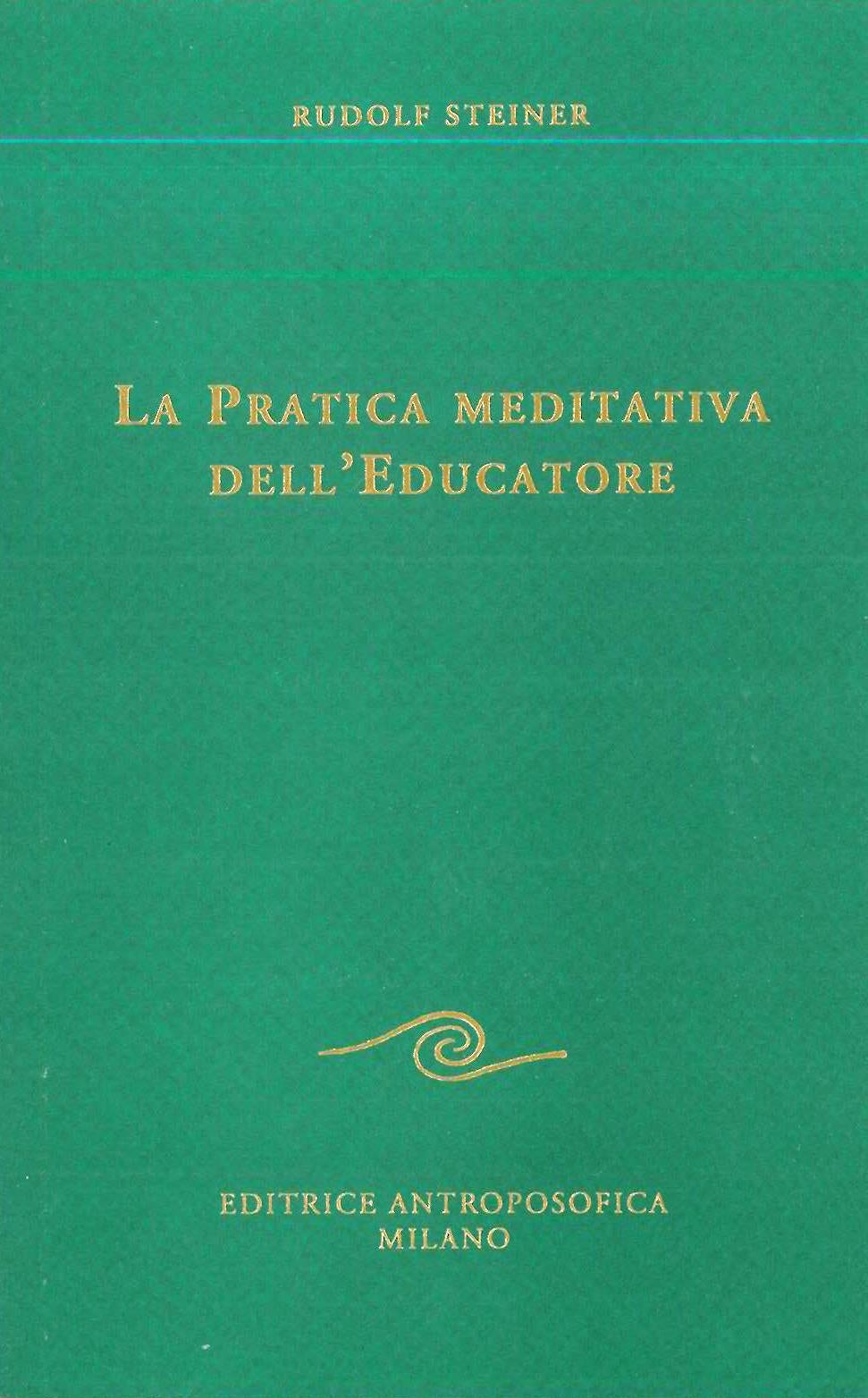 La pratica meditativa dell'educatore - Rudolf Steiner