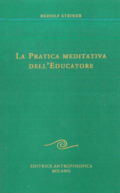 La pratica meditativa dell'educatore - Rudolf Steiner