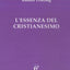 L' ESSENZA DEL CRISTIANESIMO - R. Frieling