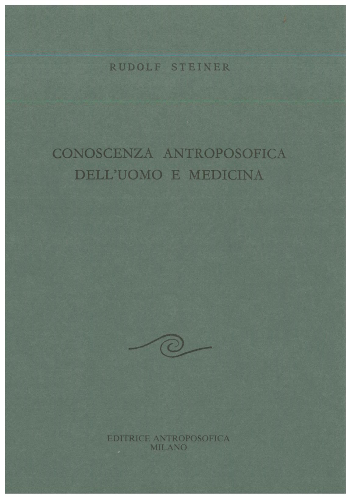Conoscenza antroposofica dell'uomo e medicina - Rusolf Steiner