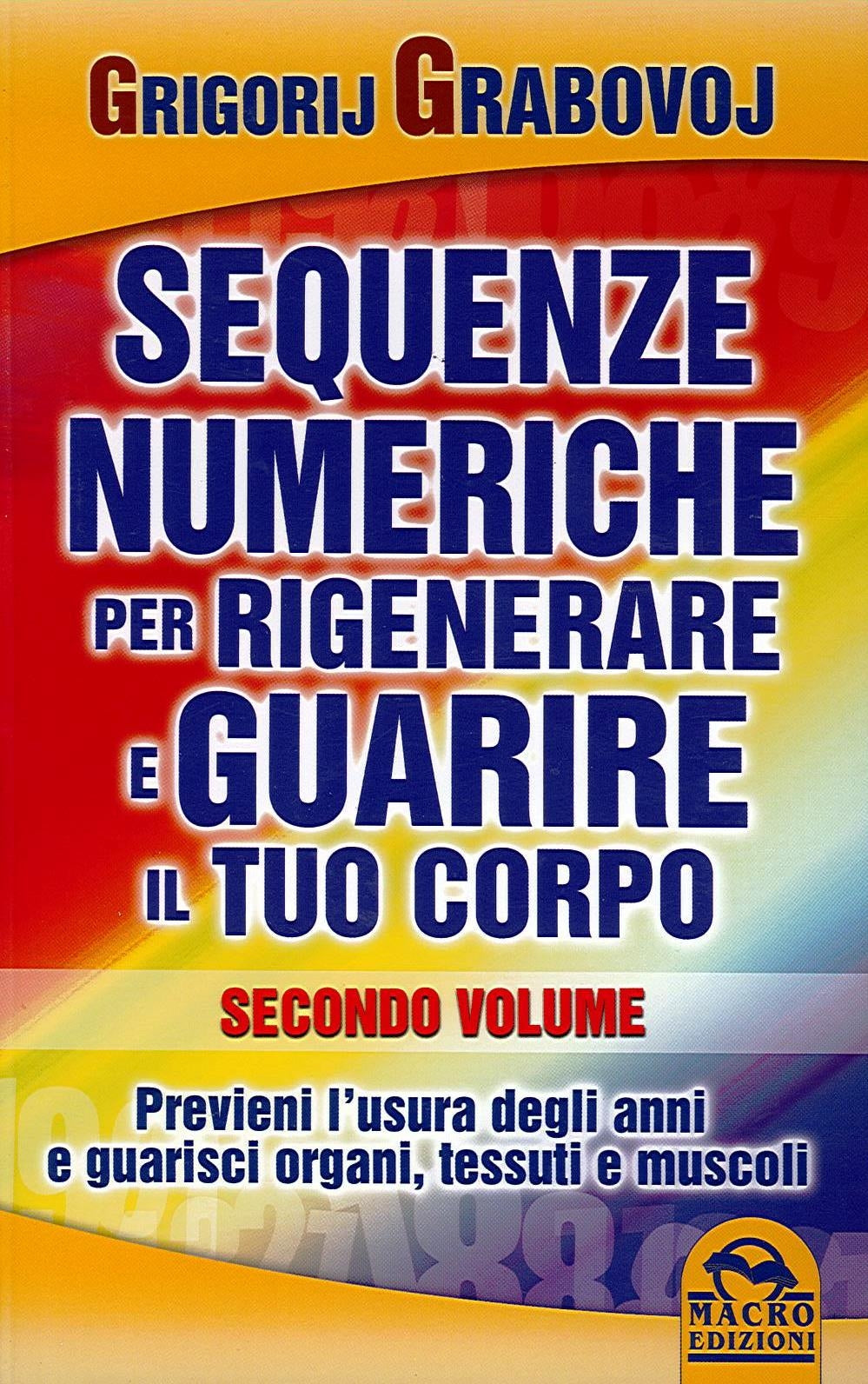 SEQUENZE NUMERICHE PER RIGENERARE E GUARIRE IL TUO CORPO seconda parte - Grigoruj Grabovoj