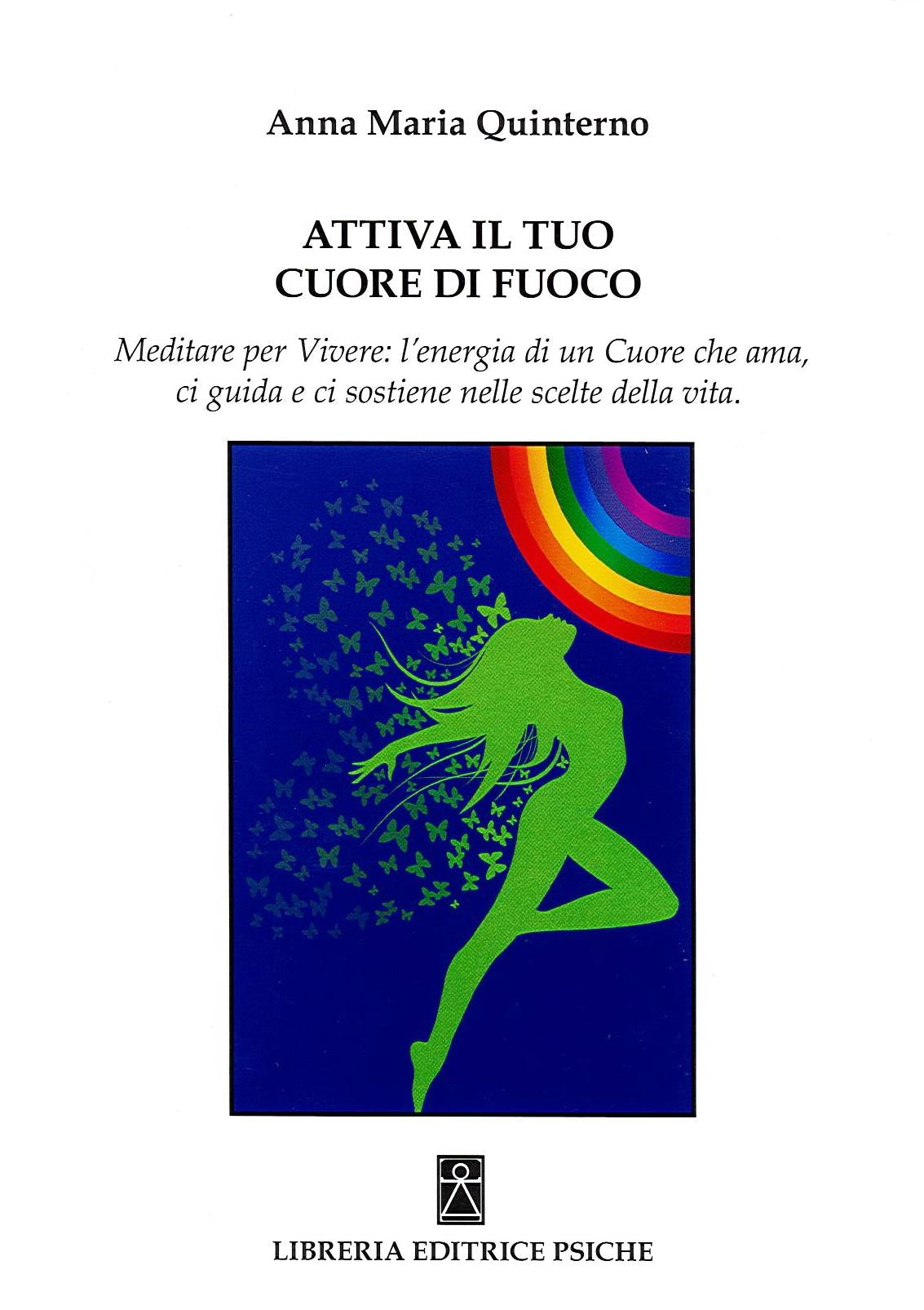 ATTIVA IL TUO CUORE DI FUOCO - Anna Maria Quinterno