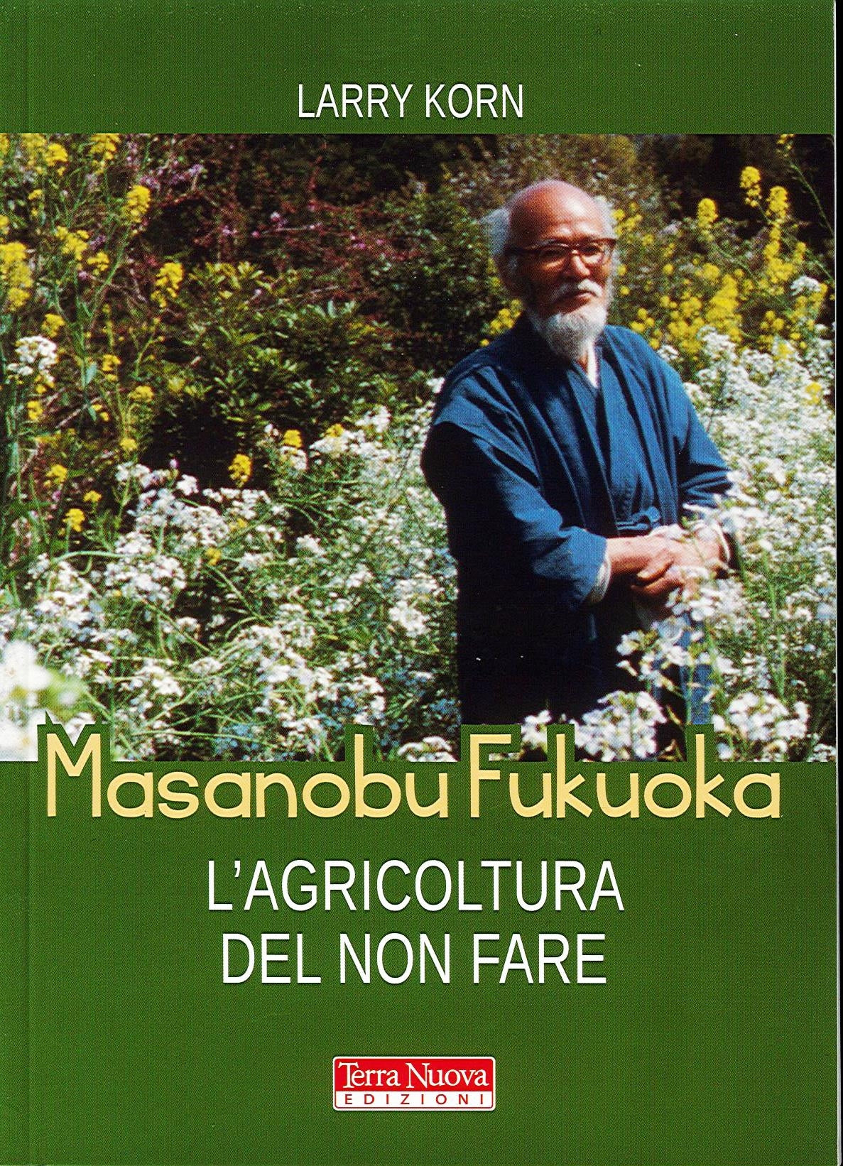 L' AGRICOLTURA DEL NON FARE - Masanobu Fukuoka