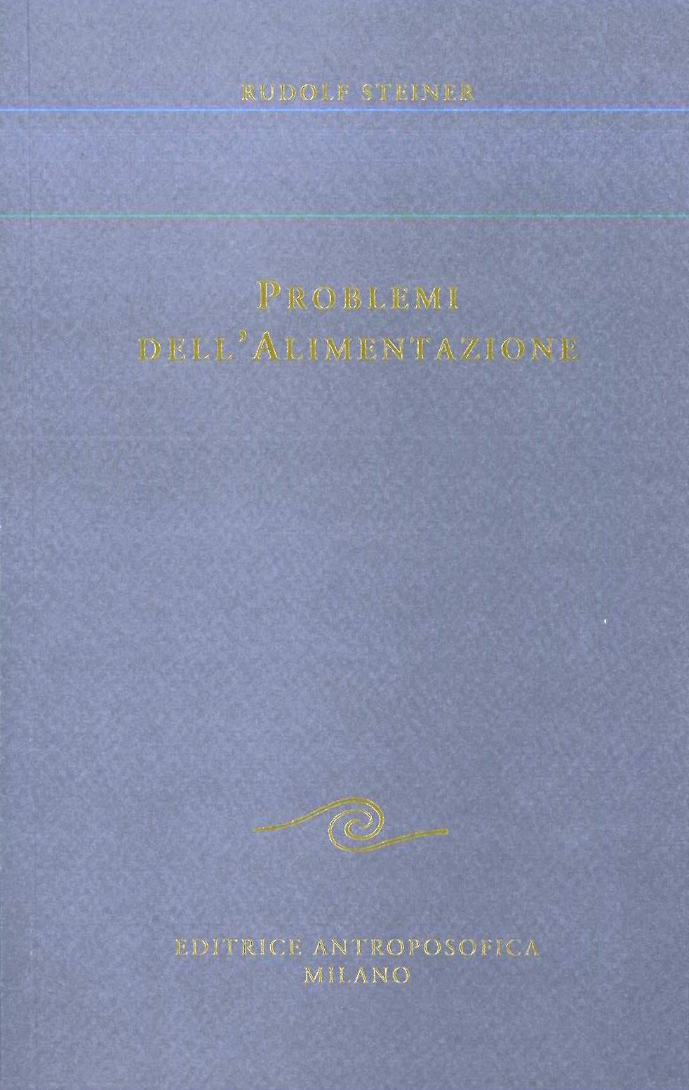 Problemi dell'alimentazione - Rudolf Steiner