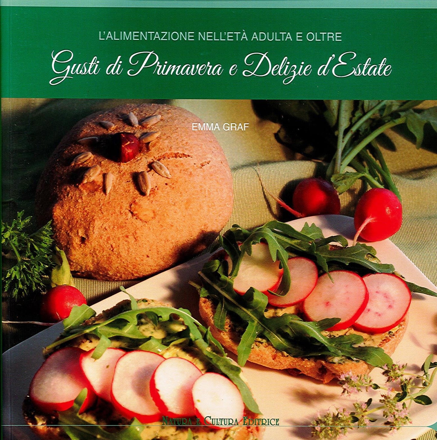 GUSTI DI PRIMAVERA E DELIZIE D' ESTATE - NATURA E CULTURA