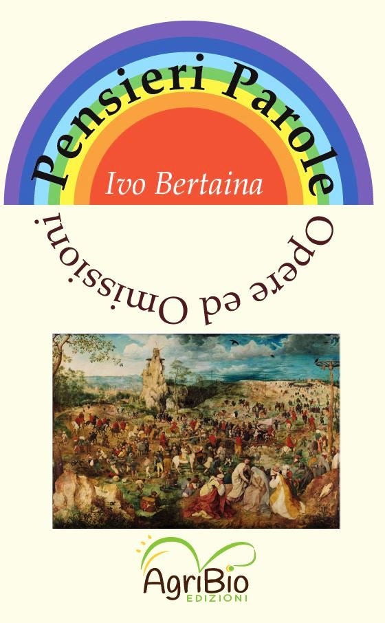 PENSIERI PAROLE OPERE ED OMISSIONI - Ivo Bertaina