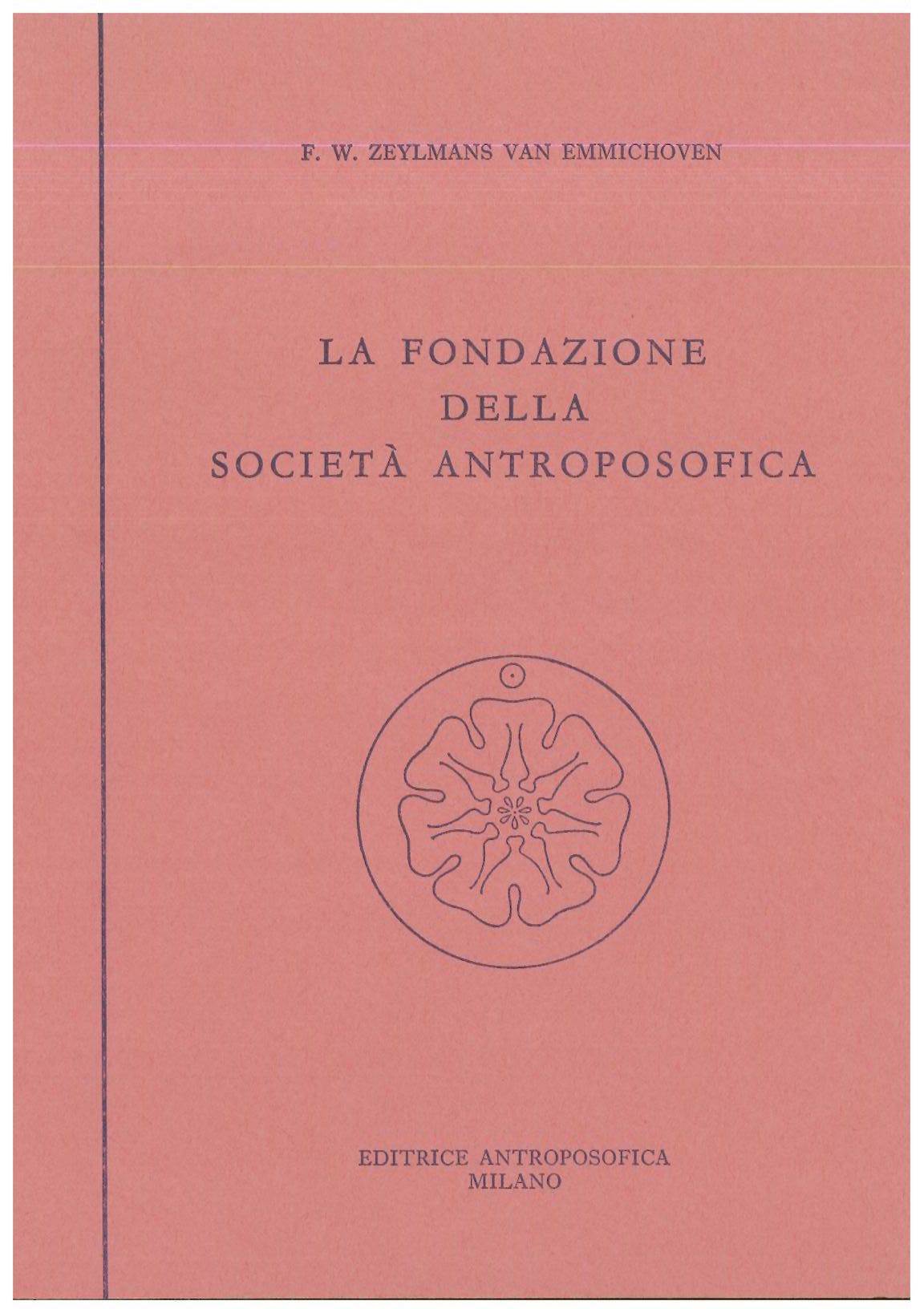 La fondazione della Società Antroposofica - Zeylmans van Emmichoven