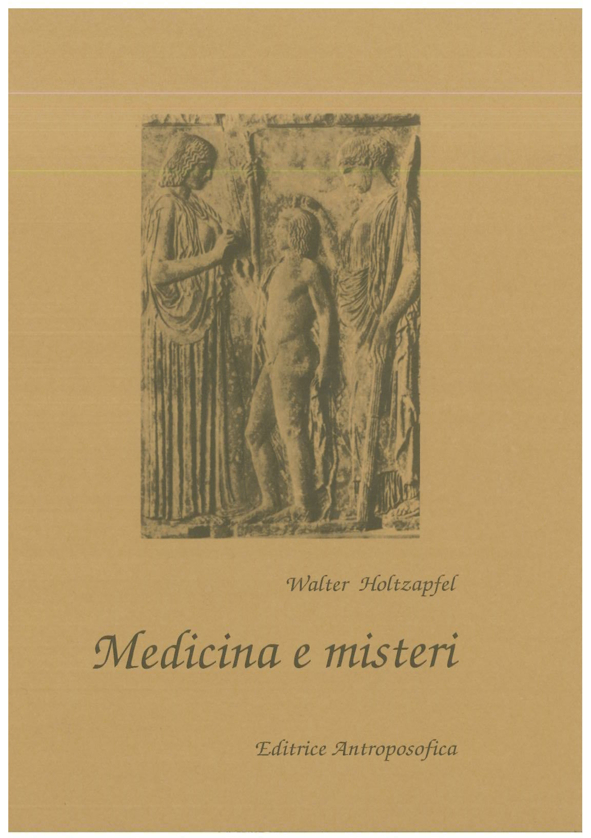 Medicina e misteri - Holtzapfel W.