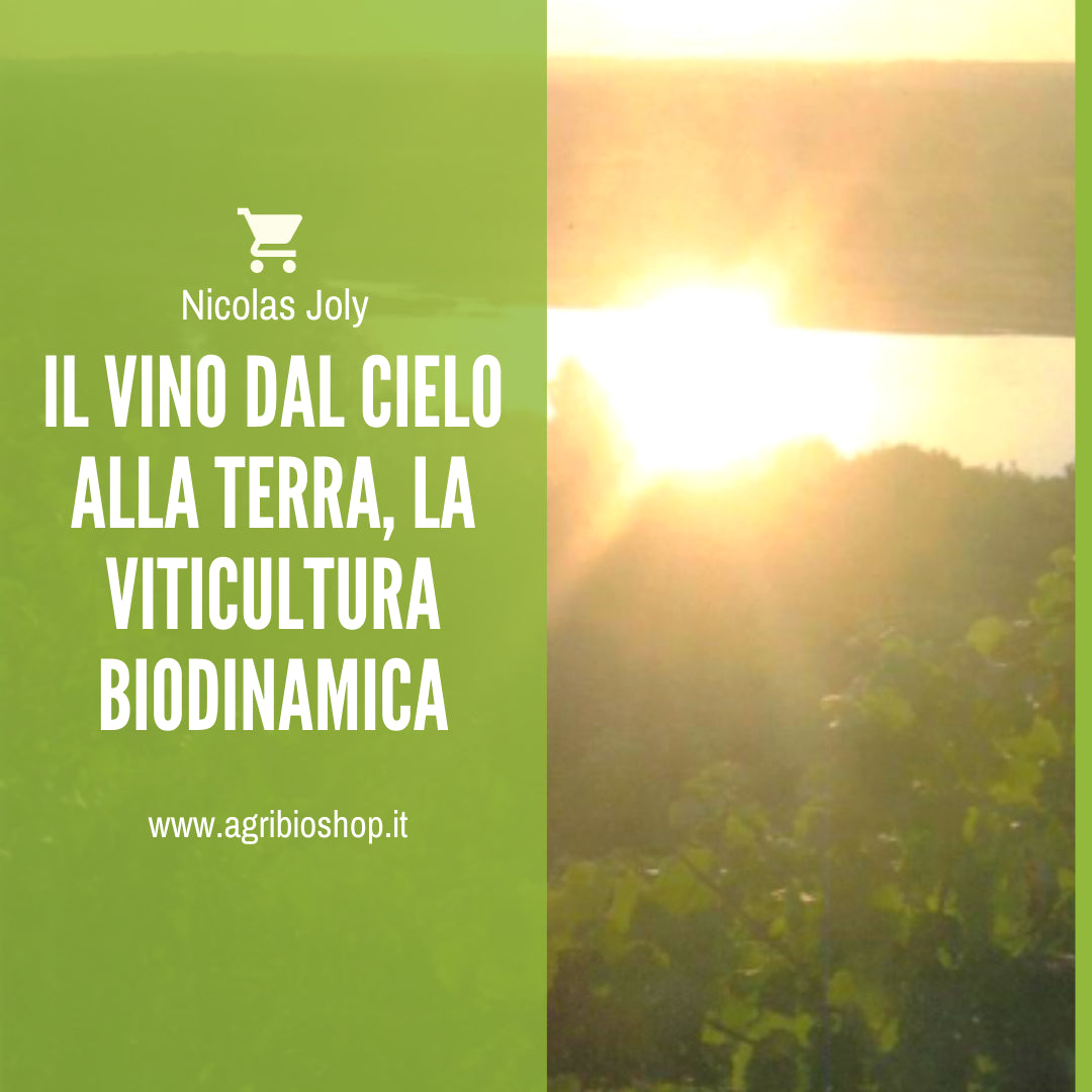 IL VINO dal cielo alla Terra, la viticultura biodinamica - Nicolas Joly
