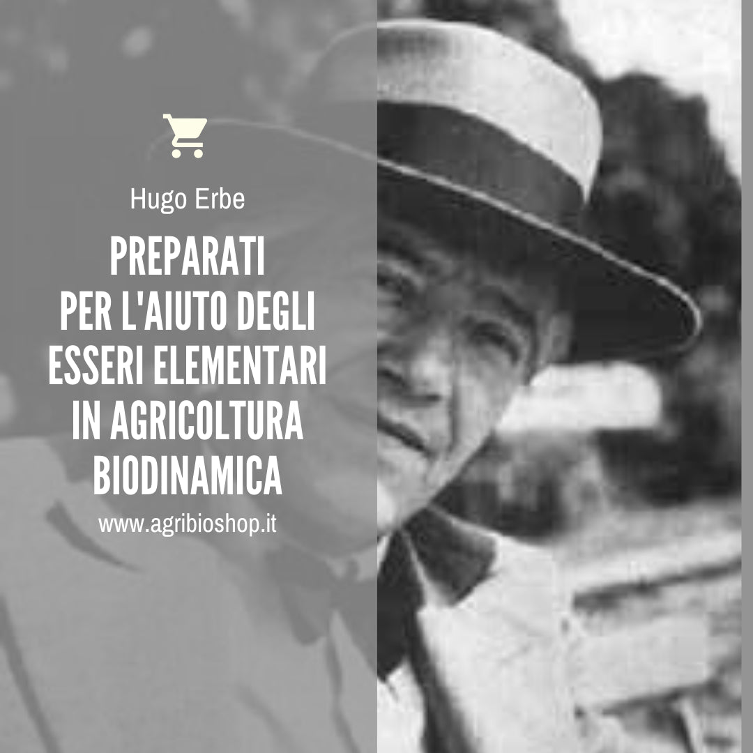 Preparati per l’Aiuto degli Esseri Elementari in Agricoltura Biodinamica - Hugo Erbe