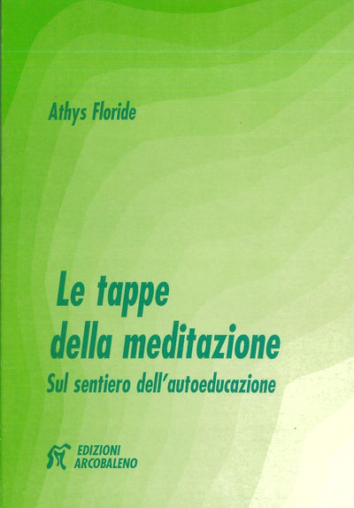 Le tappe della meditazione - Floride A.