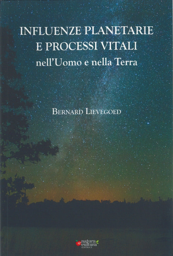 INFLUENZE PLANETARIE E PROCESSI VITALI NELL'UOMO E NELLA TERRA - B. LIEVEGOED