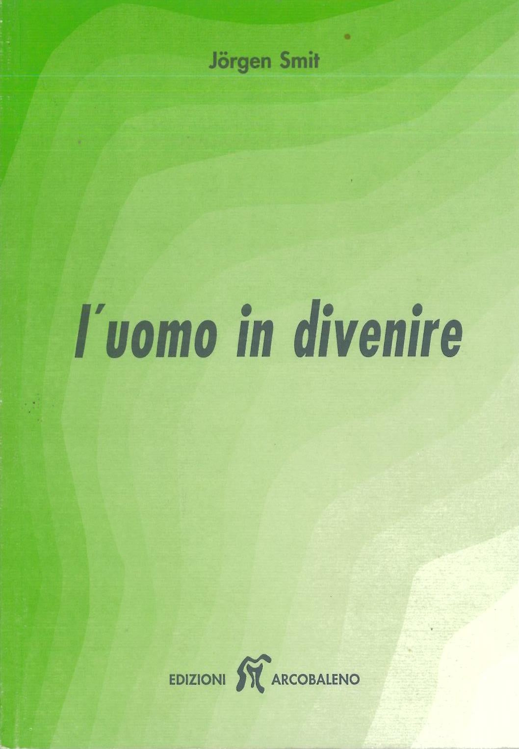 L'uomo in divenire - Smit J.