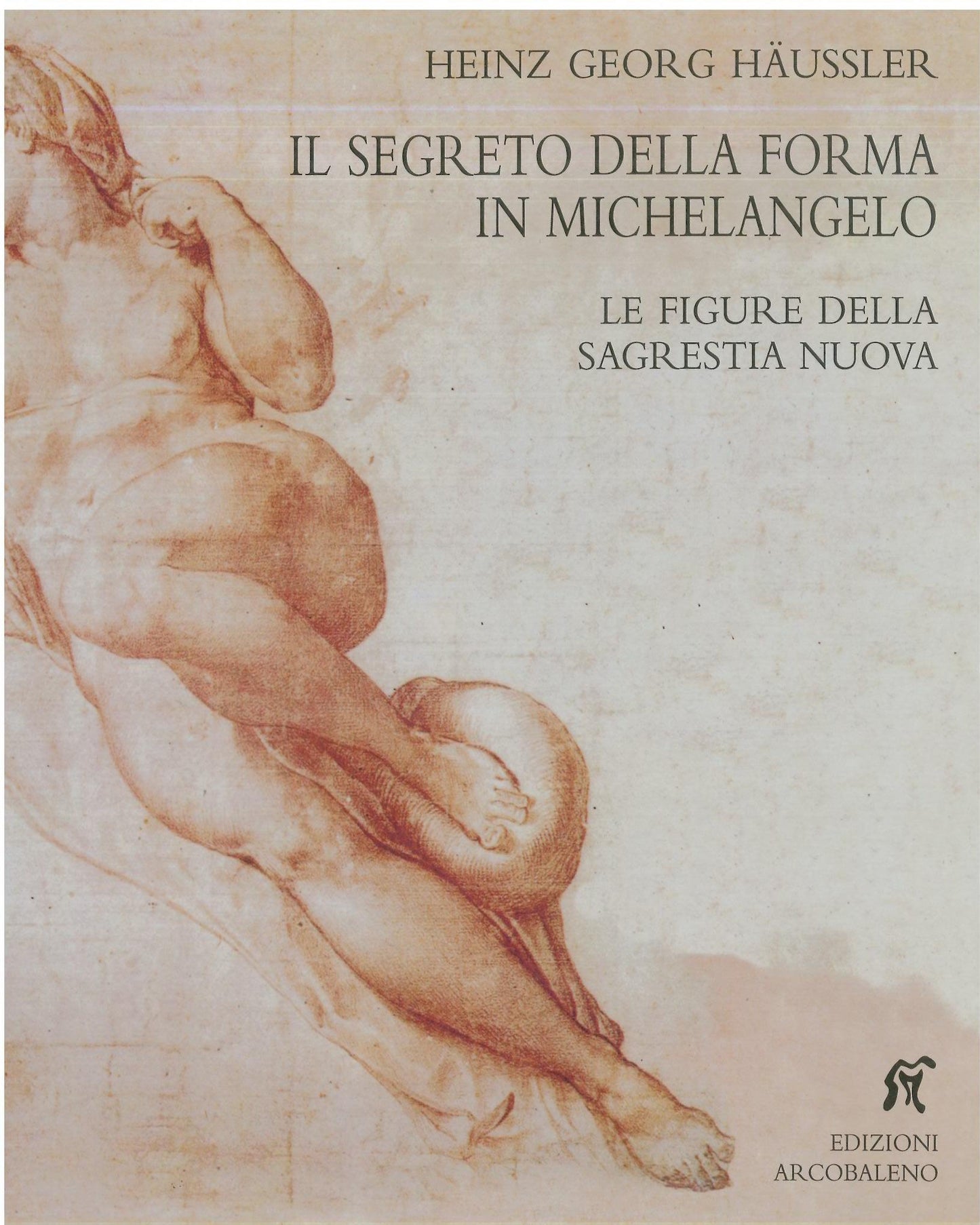 Il segreto della forma di Michelangelo - Haussler H.G.