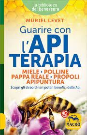 Guarire con l'apiterapia - Muriel Levet