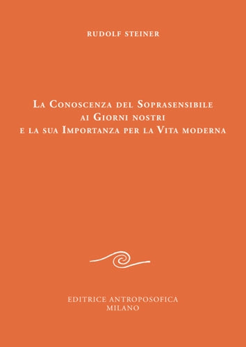 55- Conoscenza del soprasensibile ai giorni nostri e la sua importanza per la vita moderna - Rudolf Steiner