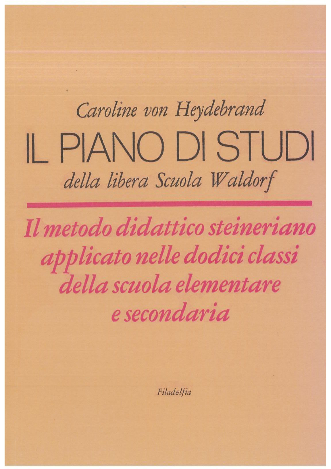 Il piano di studi della libera scuola Waldorf - von Heydebrand C.