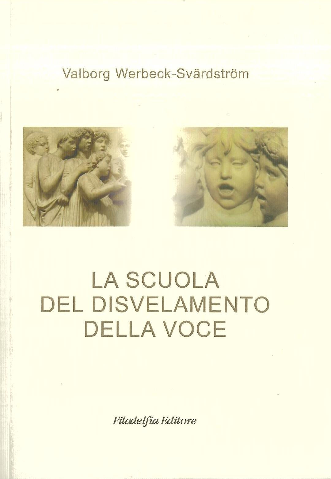 La scuola del disvelamento della voce - Werbeck e Svardstrom V.