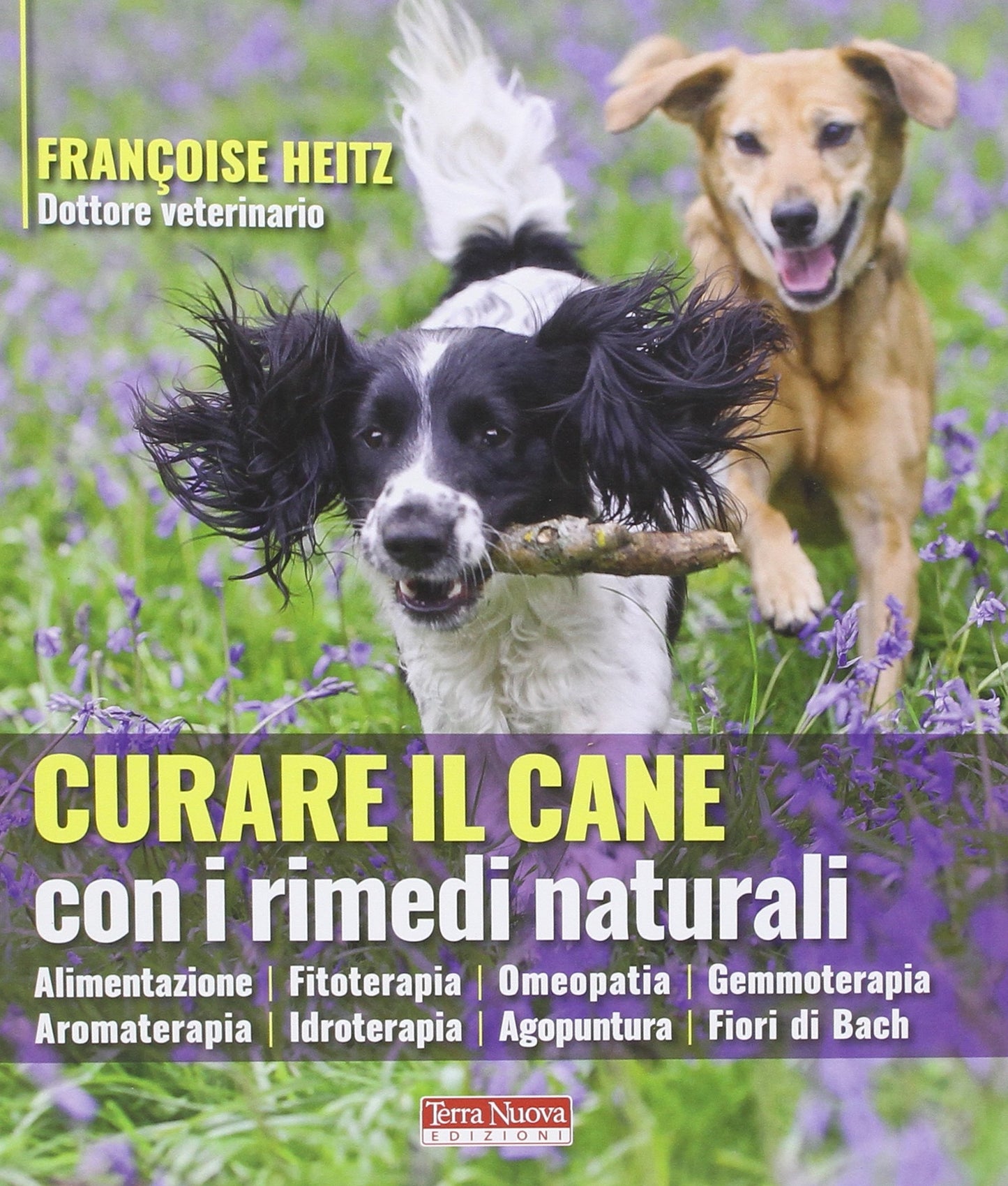 Curare il cane con i rimedi naturali - Françoise Heitz