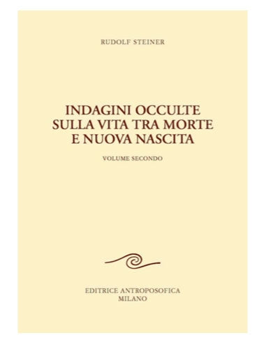 140 - Indagini occulte sulla vita tra morte e nuova nascita - Rudolf Steiner