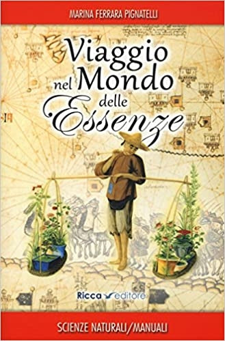 Viaggio nel mondo delle essenze - Marina Ferrara Pignatelli