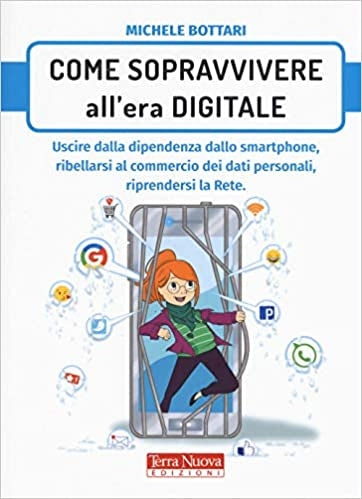 Come sopravvivere all'era Digitale - Michele Bottari