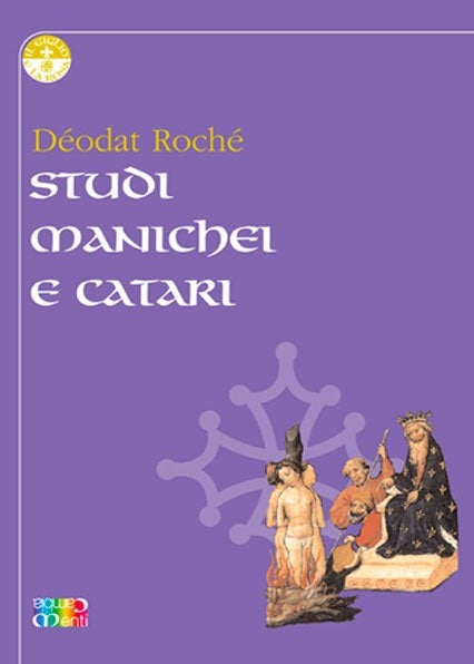 Studi Manichei e Catari - Déodat Roché