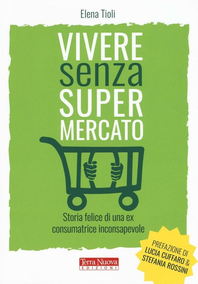 Vivere Senza SuperMercato - Elena Tioli