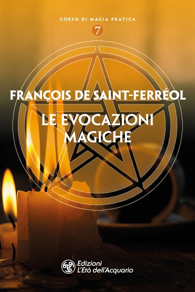 Le evocazioni magiche - François De Saint-Ferréol
