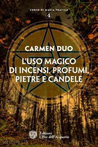 L'uso magico di incensi, profumi, pietre e candele - Carmen Duo