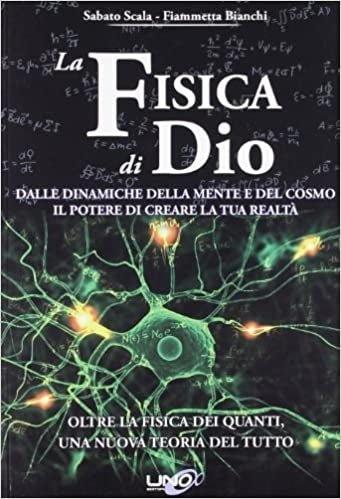 La fisica di Dio - Sabato Scala, Fiammetta Bianchi