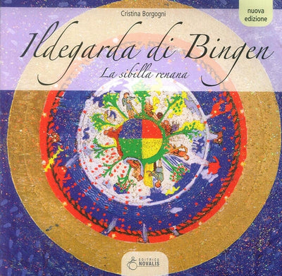Ildegarda di Bingen. La sibilla renana - Cristina Borgogni