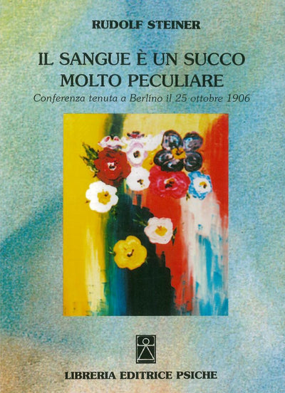 Il sangue è un succo molto peculiare - Rudolf Steiner