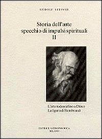 292 - Storia dell'arte, specchio di impulsi spirituali vol. 2 - Rudolf Steiner
