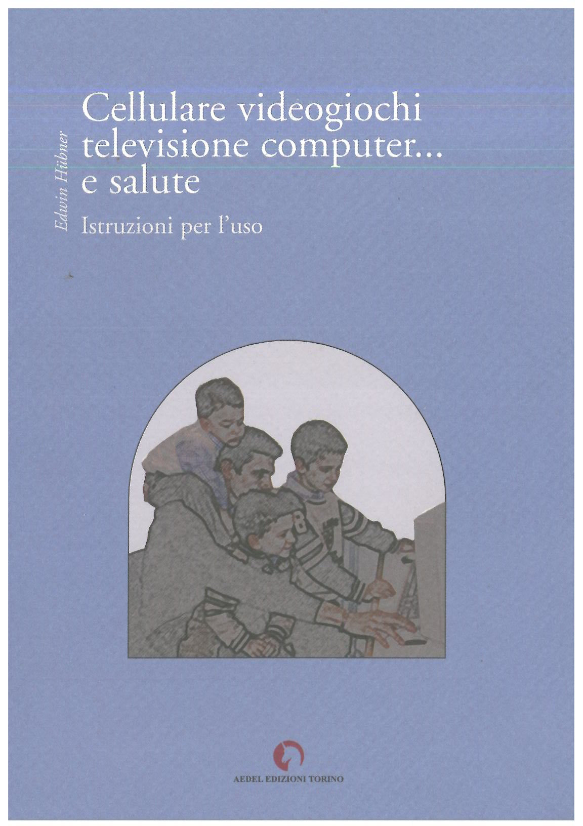 Cellulare vdieogiochi televisione computer.... e salute - Hubner E.