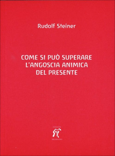 Come si può superare l'angoscia animica - Rudolf Steiner