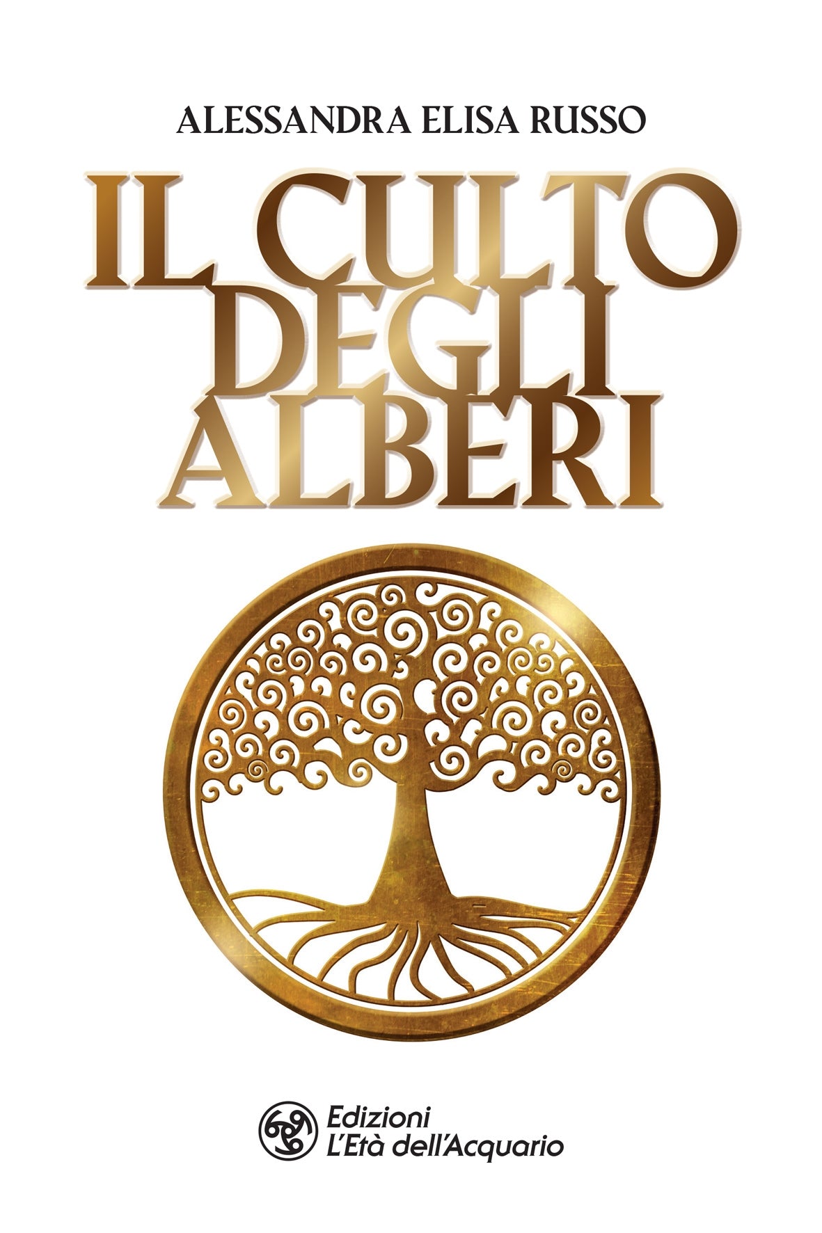 IL CULTO DEGLI ALBERI - Alessandra Elisa Russo