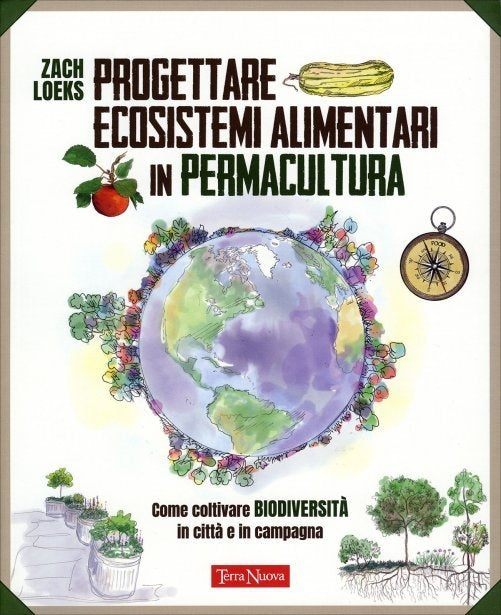 PROGETTARE ECOSISTEMI ALIMENTARI IN PERMACULTURA - ZACH LOEKS