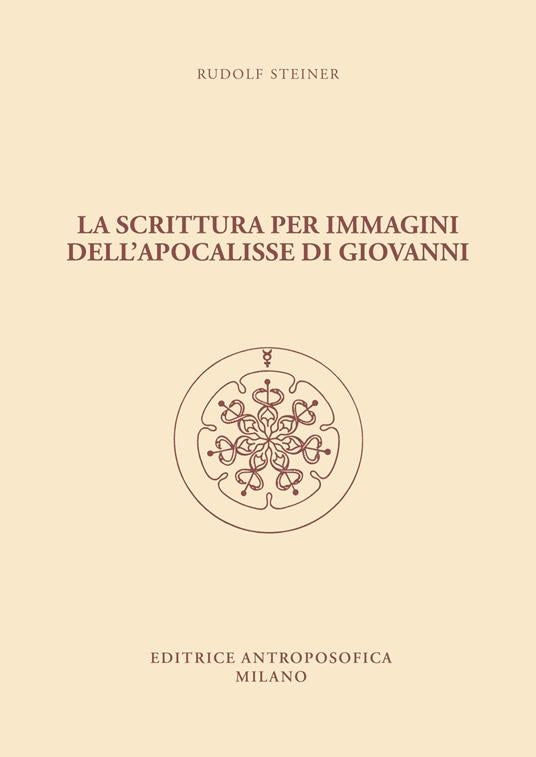 La scrittura per immagini dell'Apocalisse di Giovanni - Rudolf Steiner