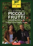 ALLA SCOPERTA DEI PICCOLI FRUTTI DIMENTICATI. Ferretti, Tellarini