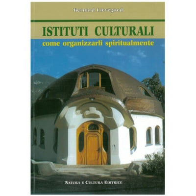 Istituti culturali - come organizzarli dal lato spirituale