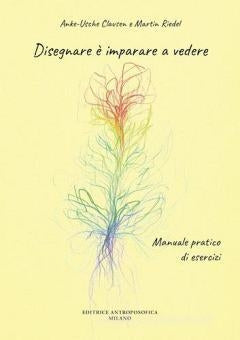 Disegnare è imparare a vedere- Manuale pratico di esercizi